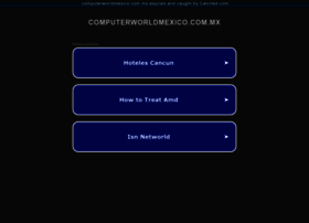 Computerworldmexico.com.mx thumbnail Computerworldmexico.com.mx thumbnail