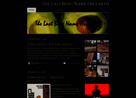 Thelastblognameonearth.com thumbnail