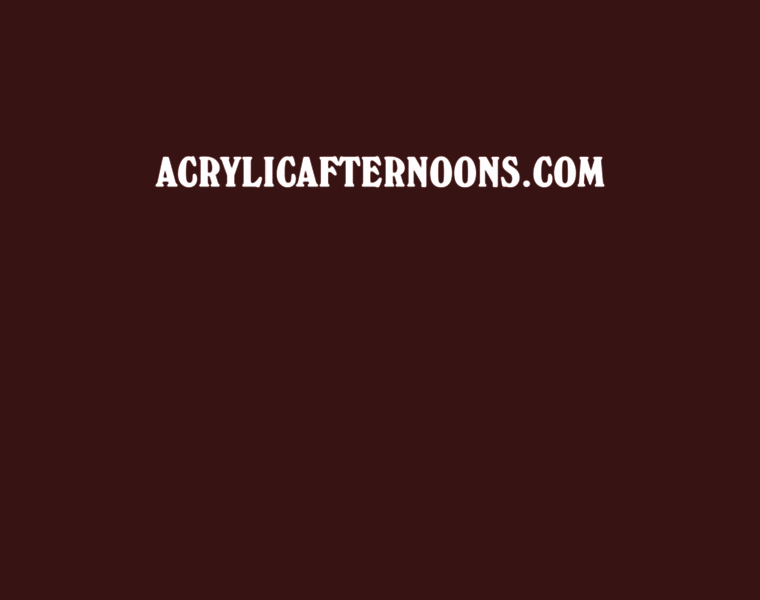 Acrylicafternoons.com thumbnail