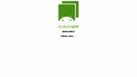 What Androidpal.com website looked like in 2017 (6 years ago)