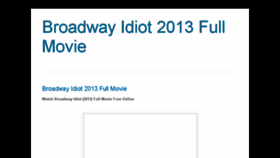 What Broadwayidiot2013fullmovie.blogspot.com website looked like in 2018 (5 years ago)