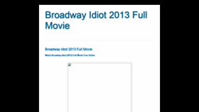 What Broadwayidiot2013fullmovie.blogspot.com website looked like in 2020 (3 years ago)