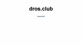 What Dros.club website looked like in 2018 (6 years ago)