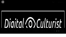 What Digitalculturist.com website looked like in 2018 (6 years ago)