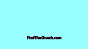 What Findthechurch.com website looked like in 2015 (9 years ago)