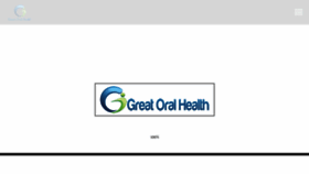 What Greatoralhealth.com website looked like in 2017 (6 years ago)