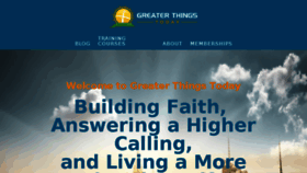 What Greaterthings.today website looked like in 2017 (6 years ago)