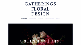What Gatheringsfloraldesign.com website looked like in 2020 (4 years ago)