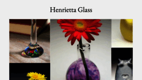 What Henriettaglass.com website looked like in 2022 (1 year ago)
