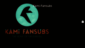 What Kamifansubs.com website looked like in 2018 (5 years ago)