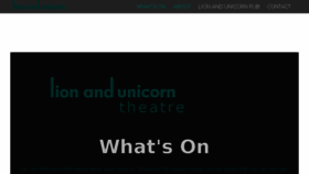 What Lionandunicorntheatre.co.uk website looked like in 2016 (7 years ago)