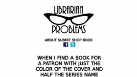 What Librarianproblems.com website looked like in 2017 (6 years ago)