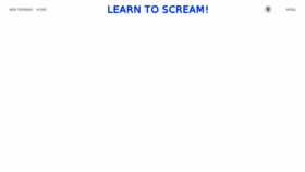 What Learntoscream.net website looked like in 2018 (5 years ago)