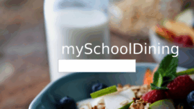 What Myschooldining.com website looked like in 2017 (6 years ago)