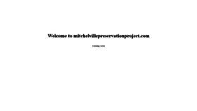 What Mitchelvillepreservationproject.com website looked like in 2020 (3 years ago)