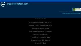 What Organicfoodfast.com website looked like in 2017 (7 years ago)