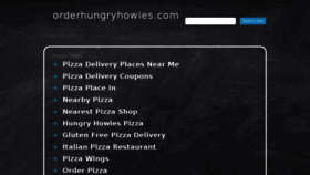 What Orderhungryhowies.com website looked like in 2017 (6 years ago)