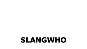 What Slangwho.com website looked like in 2014 (9 years ago)