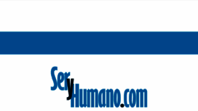 What Seryhumano.com website looked like in 2017 (7 years ago)