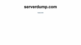 What Serverdump.com website looked like in 2019 (4 years ago)