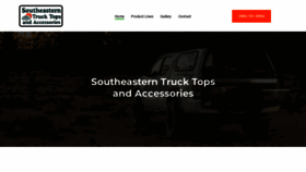 What Southeasterntrucktops.com website looked like in 2022 (1 year ago)