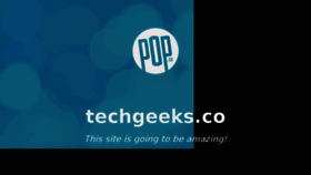 What Techgeeks.co website looked like in 2016 (7 years ago)