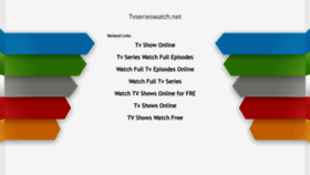 What Tvserieswatch.net website looked like in 2019 (4 years ago)