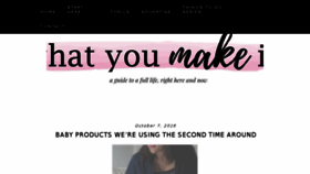 What Whatyoumakeitblog.com website looked like in 2016 (7 years ago)
