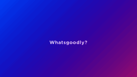 What Whatsgoodly.com website looked like in 2017 (7 years ago)